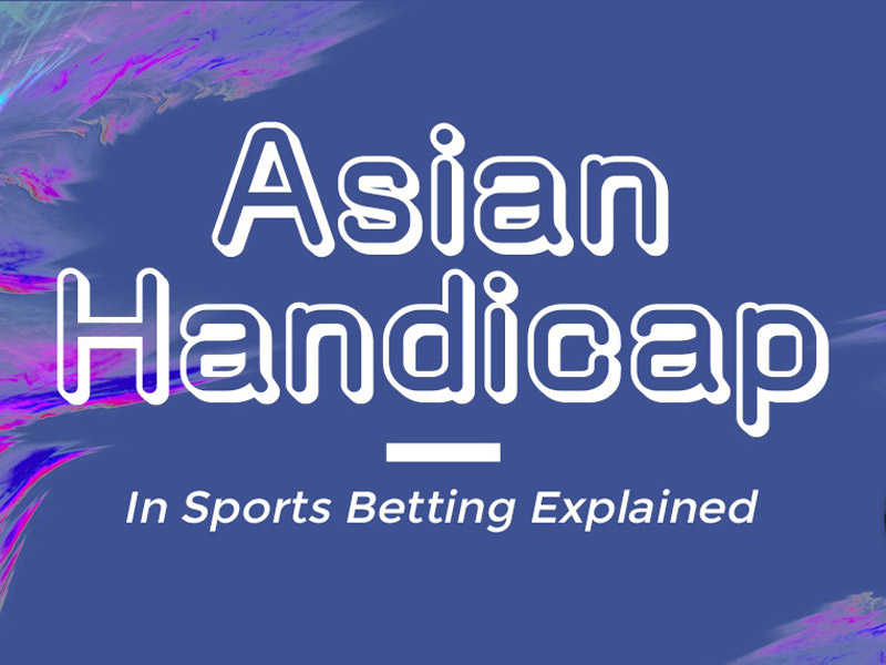 What is an Asian handicap bet?