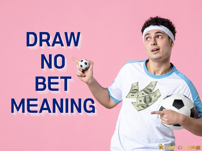 Draw no bet meaning: Explaining this common betting market